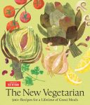 The New Vegetarian: 500+ Recipes for a