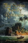 The Swiss Family Robinson (Illustrated):