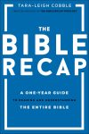 The Bible Recap: A One-Year Guide to