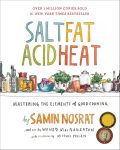 Salt, Fat, Acid, Heat: Mastering the