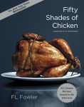 Fifty Shades of Chicken: A Parody in a