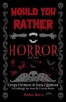 Would You Rather Horror Edition: Creepy